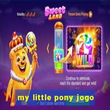 my little pony jogo